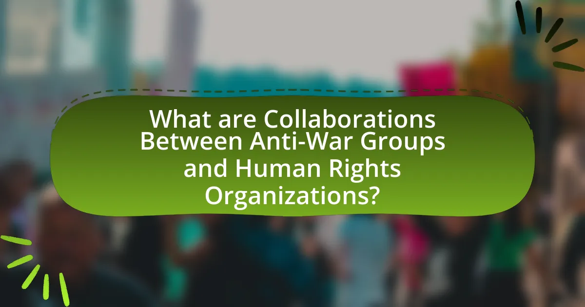 What are Collaborations Between Anti-War Groups and Human Rights Organizations?