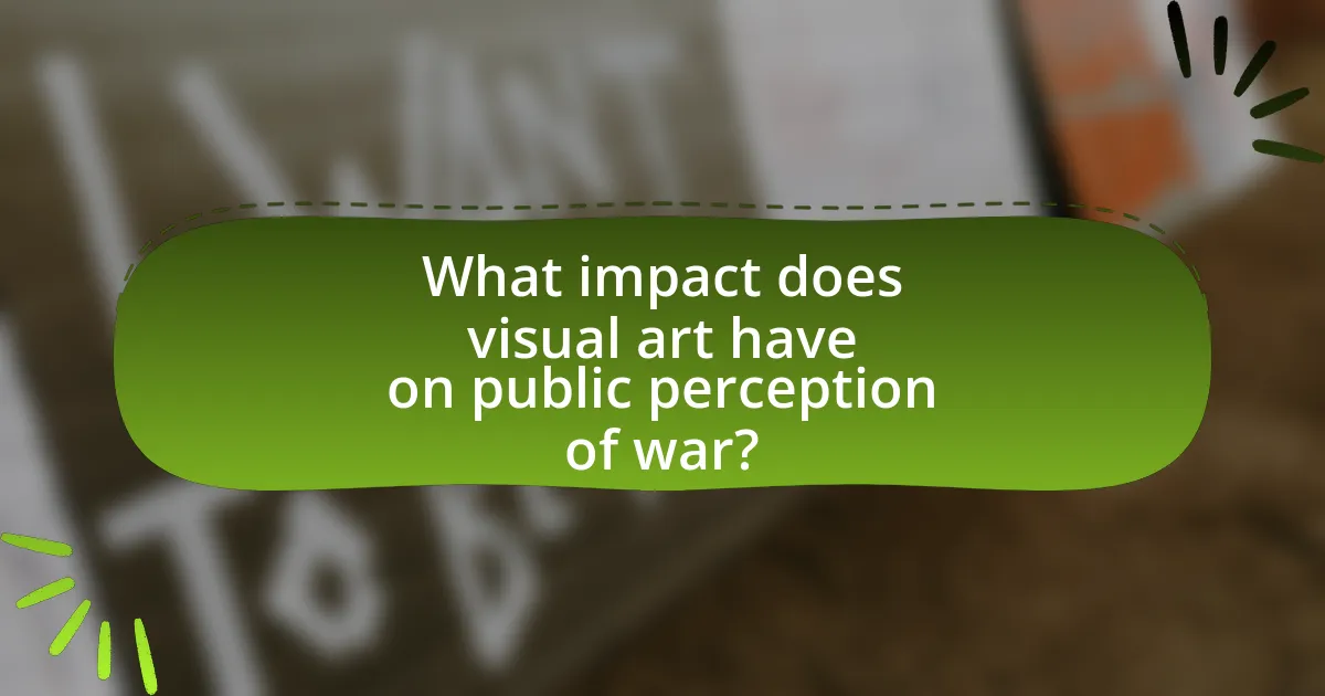 What impact does visual art have on public perception of war?