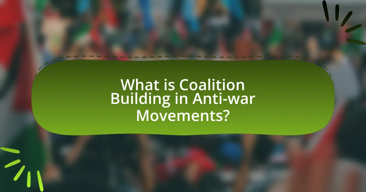 What is Coalition Building in Anti-war Movements?